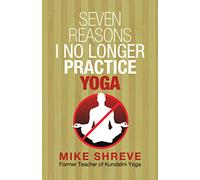 Seven Reasons I No Longer Practice Hatha Yoga