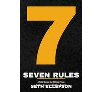 SEVEN RULES: A Field Manual for Making Peace, Holding Ground, and Getting Back Up