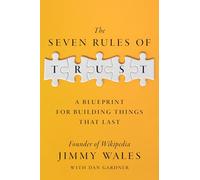 Seven Rules of Trust: A Blueprint for Building Things That Last