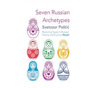 Seven Russian Archetypes: Recurring Types in Russian History and Culture