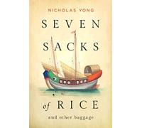 Seven Sacks of Rice : And Other Baggage