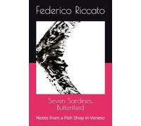 Seven Sardines, Butterflied: Notes from a Fish Shop in Veneto
