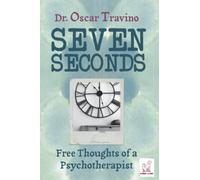 Seven Seconds: Free Thoughts of a Psychotherapist