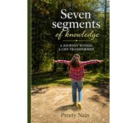 Seven segments of knowledge: A Poetic Journey from Self- Discovery to Spiritual Awareness