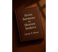 Seven Sermons to Heaven Seekers