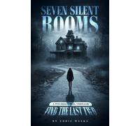 SEVEN SILENT ROOMS: A PSYCHOLOGICAL THRILLER FIND THE LAST TWO