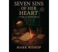 Seven Sins of Her Heart: A Story of Broken Trust