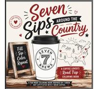 Seven Sips around the Country: A Coffee Lover's Road Trip Coloring Book