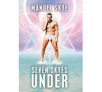 Seven Skyes Under: The Complete Spiritual Journey
