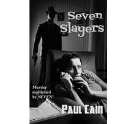Seven Slayers: Classic Hardboiled Crime Stories