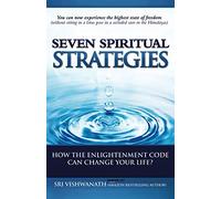 Seven Spiritual Strategies: How The Enlightenment Code Can Change Your Life