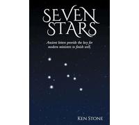 Seven Stars: Ancient letters provide the key for modern ministers to finish well.
