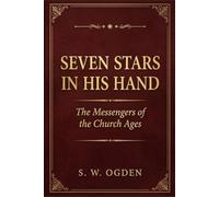 Seven Stars In His Hand: The Messengers of the Church Ages