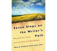 Seven Steps on the Writer's Path: The Journey from Frustration to Fulfillment
