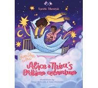 Seven Steps to Bed: Alice & Thea’s Bedtime Adventure