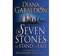 Seven Stones to Stand or Fall: A Collection of Outlander Short Stories (Outlander)