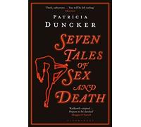 Seven Tales of Sex and Death