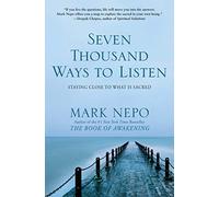 Seven Thousand Ways to Listen: Staying Close To What Is Sacred