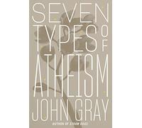 Seven Types of Atheism (INTERNATIONAL EDITION)