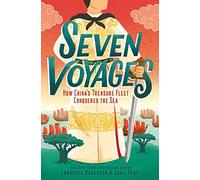 Seven Voyages: How China's Treasure Fleet Conquered the Sea