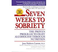 Seven Weeks to Sobriety: The Proven Program to Fight Alcoholism through Nutrition