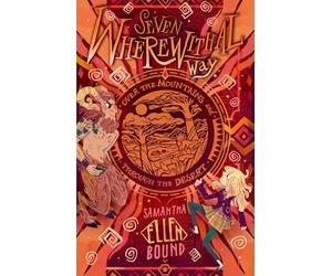 Seven Wherewithal Way: Over the Mountains and Through the Desert