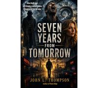 Seven Years From Tomorrow: How many second chances does it take to lose everything?