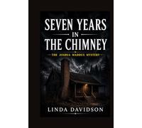 Seven Years in the Chimney: The Joshua Maddux Mystery
