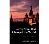 Seven Years That Changed The World: Perestroika in Perspective