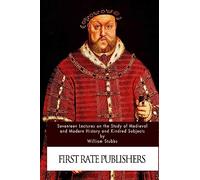 Seventeen Lectures on the Study of Medieval and Modern History and Kindred Subje