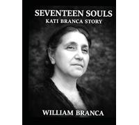 SEVENTEEN SOULS: The Kati Branca Story