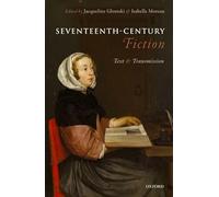 Seventeenth-Century Fiction: Text and Transmission