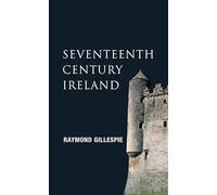 Seventeenth-Century Ireland (New Gill History of Ireland 3)