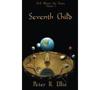 Seventh Child: 1 (Evil Above the Stars)