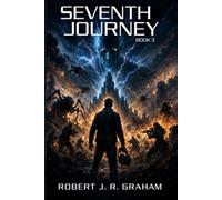Seventh Journey: Book 3: The Epic Conclusion to the Seventh Journey Trilogy