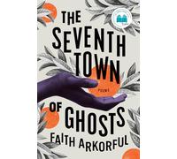 Seventh Town of Ghosts, The: Poems