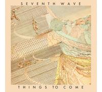 Seventh Wave – Things to Come – CD – Remastered & Expanded Edition