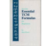 Seventy Essential Chinese Herbal Formulas