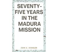 Seventy-Five Years in the Madura Mission