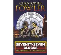 Seventy-Seven Clocks: (Bryant & May Book 3)
