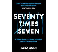 Seventy Times Seven: A True Story of Murder and Mercy