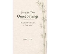 Seventy-Two Quiet Sayings: Buddhist Wisdom for a Calm Mind