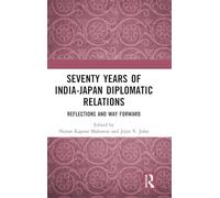 Seventy Years of India-Japan Diplomatic Relations: Reflections and Way Forward