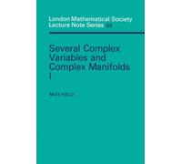 Several Complex Variables and Complex Manifolds I: Part 1: 65 (London Mathematical Society Lecture Note Series, Series Number 65)
