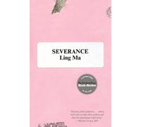 Severance: A Novel by Ling Ma (English) Paperback Book