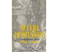 Severe Depression: A practitioner's guide