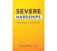 SEVERE HARDSHIPS: Why there is still hope?