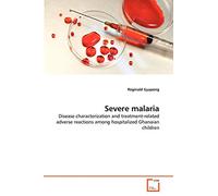 Severe malaria: Disease characterization and treatment-related adverse reactions among hospitalized Ghanaian children