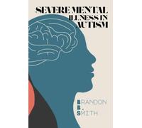 Severe Mental Illness in Autism