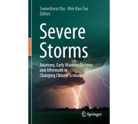 Severe Storms: Anatomy, Early Warning Systems and Aftermath in Changing Climate Scenarios